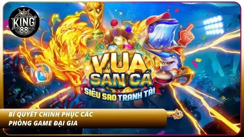 Cách Chơi Bắn Cá: Hướng Dẫn Từ Cơ Bản Đến Nâng Cao 5 Còn đường để đi đến các phòng chơi cao cấp hơn