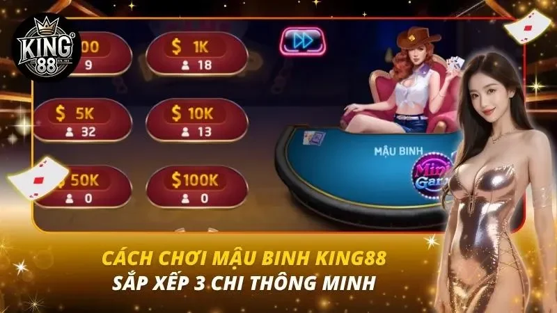 Cách Chơi Mậu Binh King88 – Sắp Xếp 3 Chi Thông Minh Cách Chơi Mậu Binh King88 – Sắp Xếp 3 Chi Thông Minh