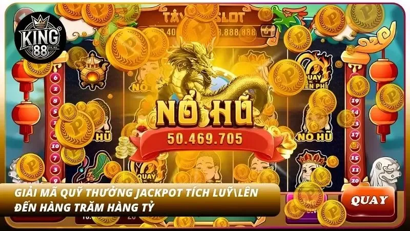 Cách chơi Nổ Hũ – Hướng Dẫn Slot Game Cho Người Mới 2 Jackpot phần thưởng giá trị cực khủng