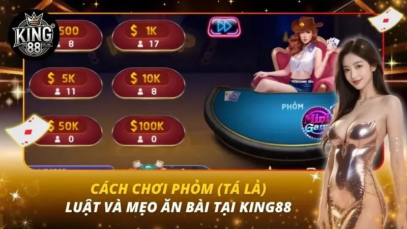 Cách Chơi Phỏm (Tá Lả) – Luật Và Mẹo Ăn Bài Tại King88 Cách Chơi Phỏm (Tá Lả) – Luật Và Mẹo Ăn Bài Tại King88