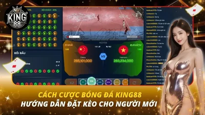 Cách Cược Bóng Đá King88 — Hướng Dẫn Đặt Kèo Cho Người Mới