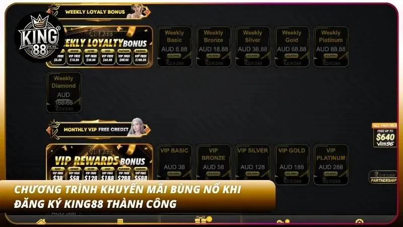 Đăng Ký King88 2026 – Mở Tài Khoản Nhận Ngay 88K Tân Thủ 2 Bảng tổng hợp những gói ưu đãi hấp dẫn dành riêng cho thành viên mới nạp tiền lần đầu