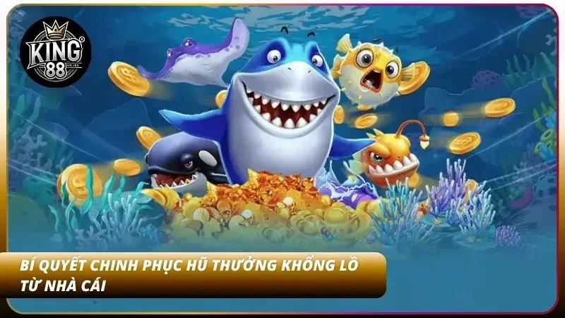 Chinh Phục Mẹo Bắn Cá Cùng Kinh Nghiệm Hạ Boss Khủng 5 Phương pháp chinh phục phần thưởng khổng lồ từ nhà cái