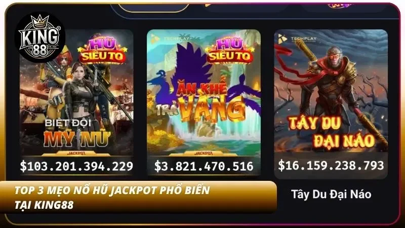 Mẹo Nổ Hũ Trúng Jackpot – Tăng Tỷ Lệ Thắng Cao Tại King88 3 3 mẹo quay hũ phổ biến duy nhất, độc quyền